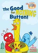Good for Nothing Button! (Elephant and Piggie Like Reading)